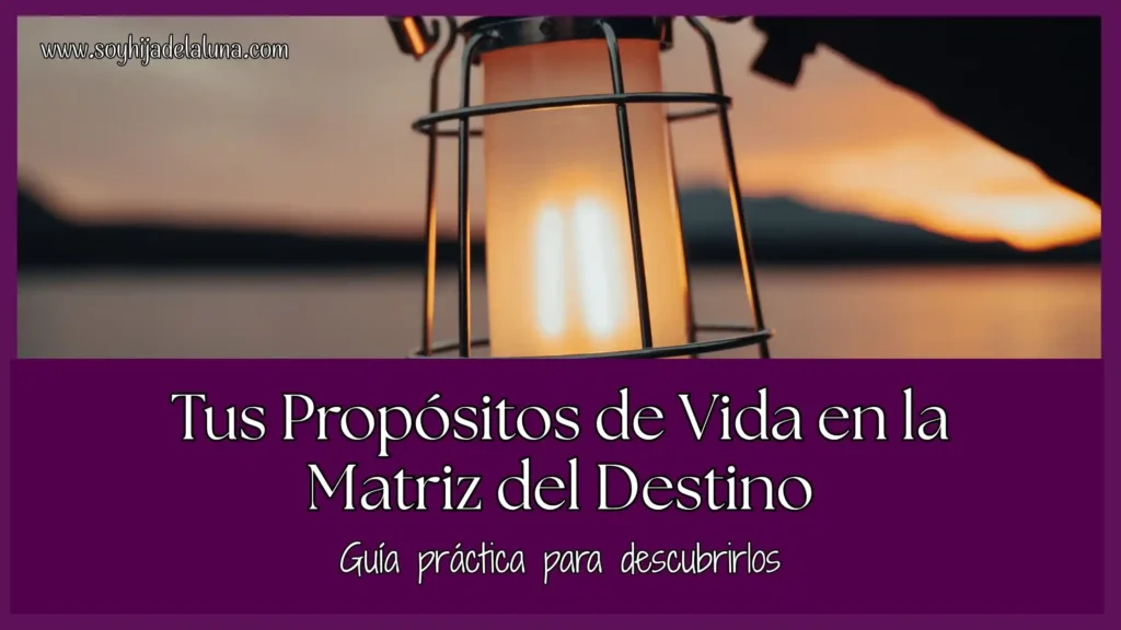 Propósitos de vida en la Matriz del Destino
