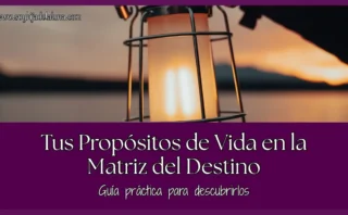 Propósitos de vida en la Matriz del Destino