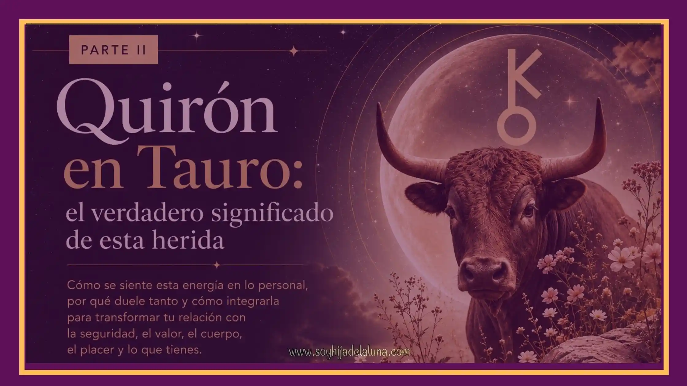 Quirón en Tauro - las 4 heridas que este tránsito astrológico activa: seguridad, valor propio, cuerpo y posesión