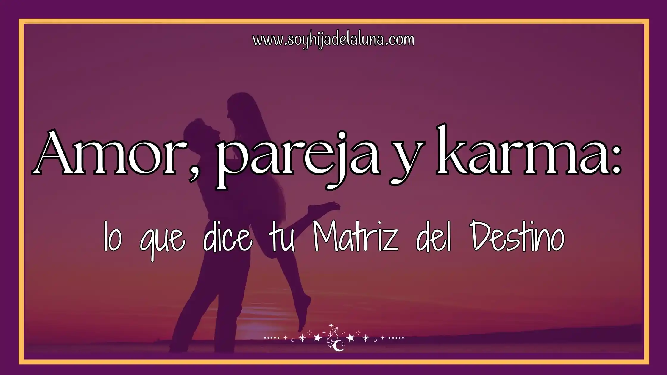 Amor y pareja en la Matriz del Destino arquetipos y karma